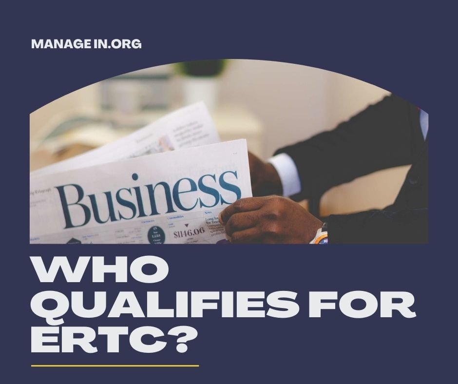 Who Qualifies For ERTC? Employee Retention Tax Credit